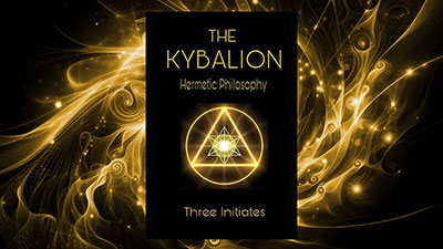 The Kybalion Explained | Origins, Authors and Hermetic Context